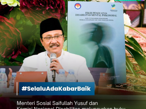 Menteri Sosial Bersama Komisi Nasional Disabilitas Luncurkan Buku Fikih Penguatan Disabilitas Psikososial